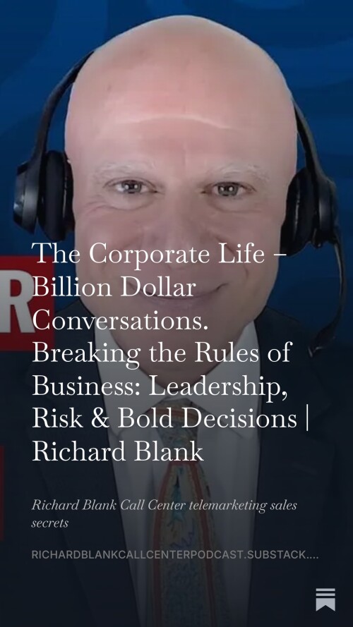 Breaking-the-Rules-of-Business-Leadership-Risk--Bold-Decisions-Richard-Blank---The-Corporate-Life--Billion-Dollar-Conversations-10.jpeg